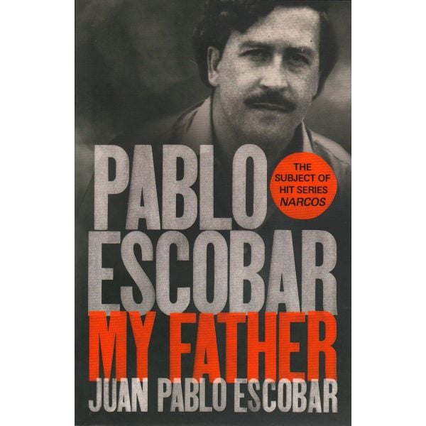 PABLO ESCOBAR: My Father