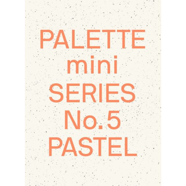 PALETTE Mini Series 05: Pastel