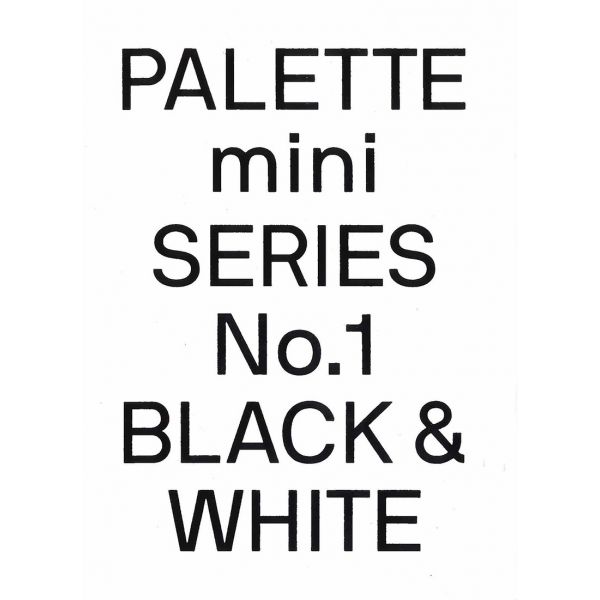 PALETTE Мini Series 01: Black & White