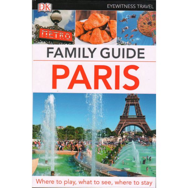 PARIS. “DK Eyewitness Travel Family Guide“