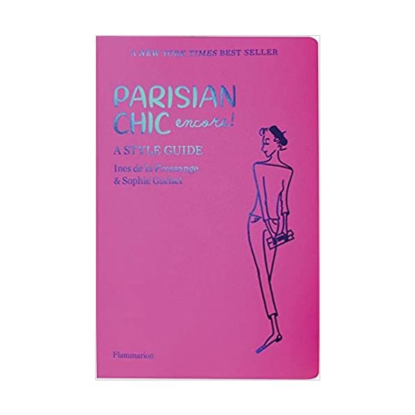 PARISIAN CHIC ENCORE: A Style Guide