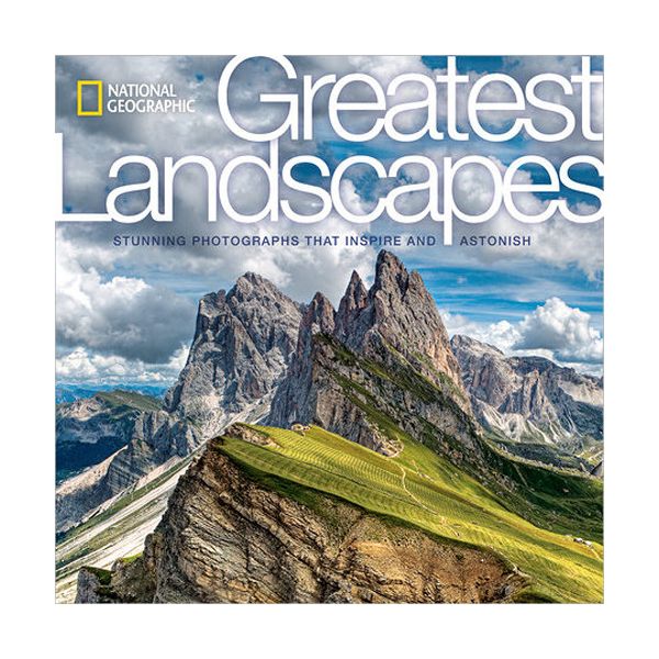 GREATEST LANDSCAPES: Stunning Photographs That Inspire and Astonish