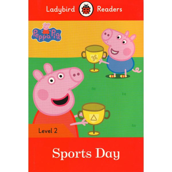 PEPPA PIG: Sports Day. Level 2. “Ladybird Readers“
