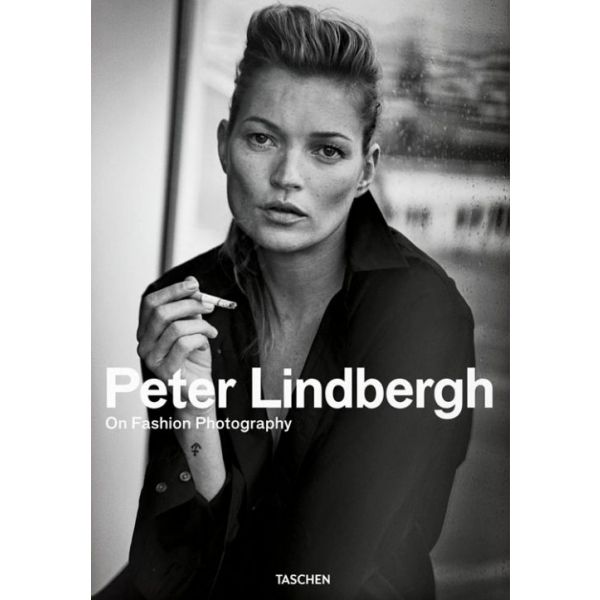 PETER LINDBERGH. ON FASHION PHOTOGRAPHY