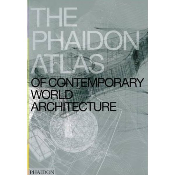 PHAIDON ATLAS OF CONTEMPORARY WORLD ARCHITECTURE
