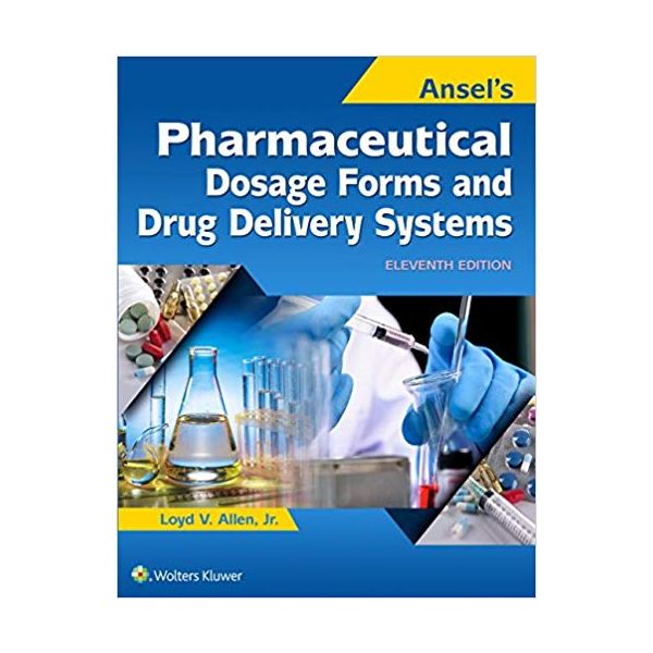ANSELS PHARM DOSAGE FORM, 11th International Edition