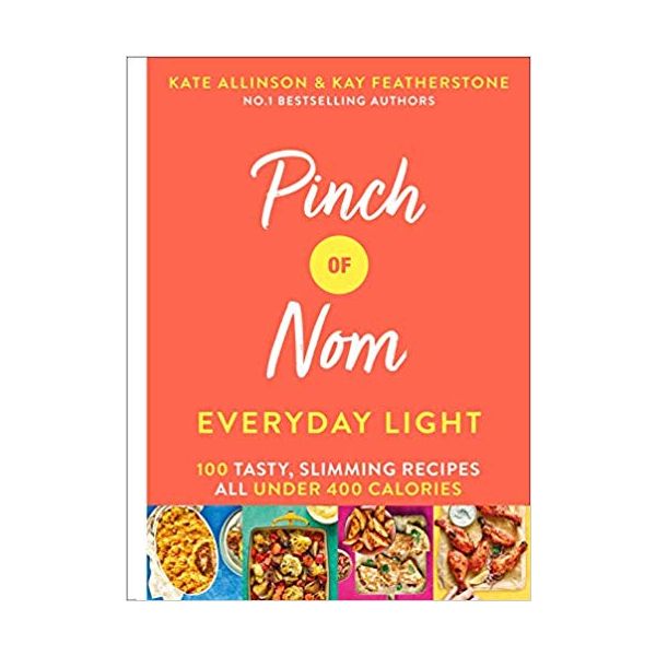 PINCH OF NOM EVERYDAY LIGHT: 100 Tasty, Slimming Recipes All Under 400 Calories