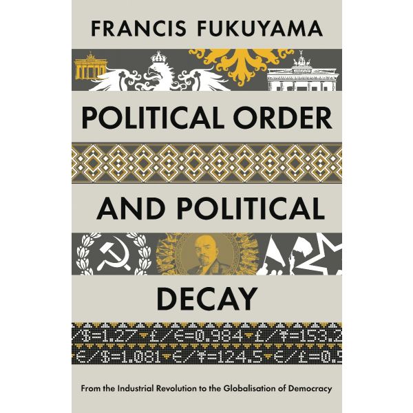 POLITICAL ORDER AND POLITICAL DECAY