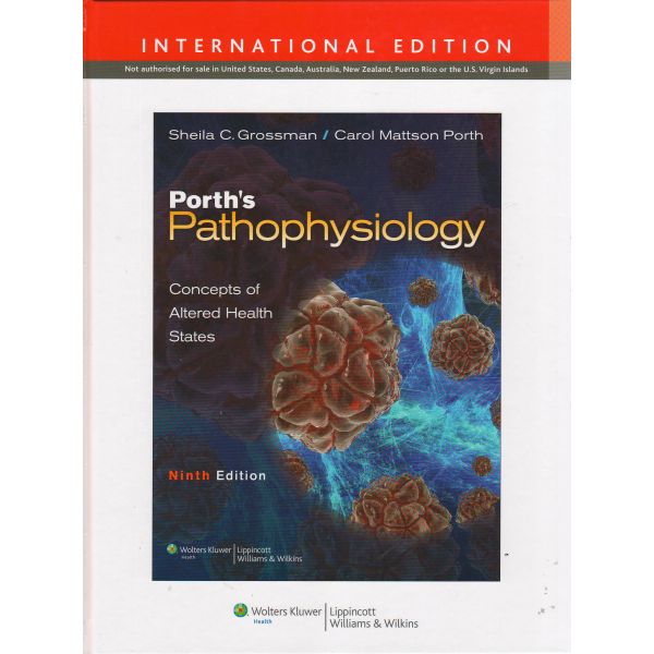 PORTH`S PATHOPHYSIOLOGY: Concepts of Altered Health States, 9th Edition