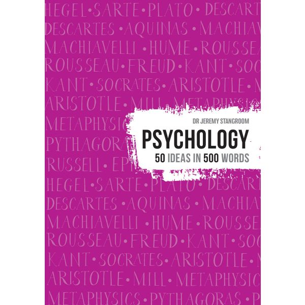 PSYCHOLOGY: 50 Ideas in 500 Words