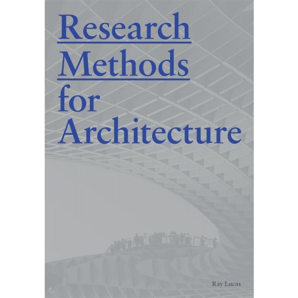 RESEARCH METHODS FOR ARCHITECTURE