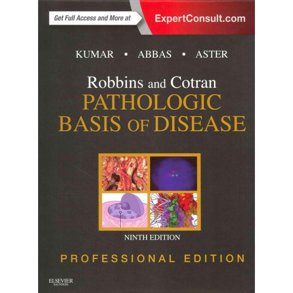 ROBBINS AND COTRAN PATHOLOGIC BASIS OF DISEASE, Professional 9th Edition