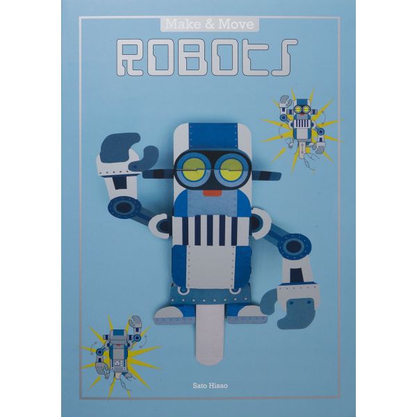 ROBOTS: 12 Paper Puppets to Press Out and Play. “Make & Move“