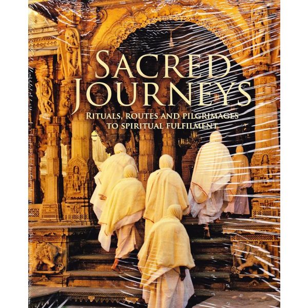 SACRED JOURNEYS: Rituals, Routes And Pilgrimages