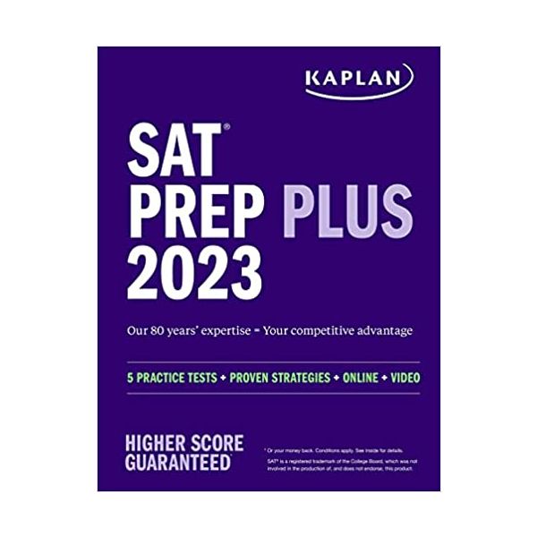 SAT PREP PLUS 2023: Includes 5 Full Length Practice Tests, 1500+ Practice Questions, + 1 Year Online Access to Customizable 250+ Question Bank and 2 Official College Board Tests