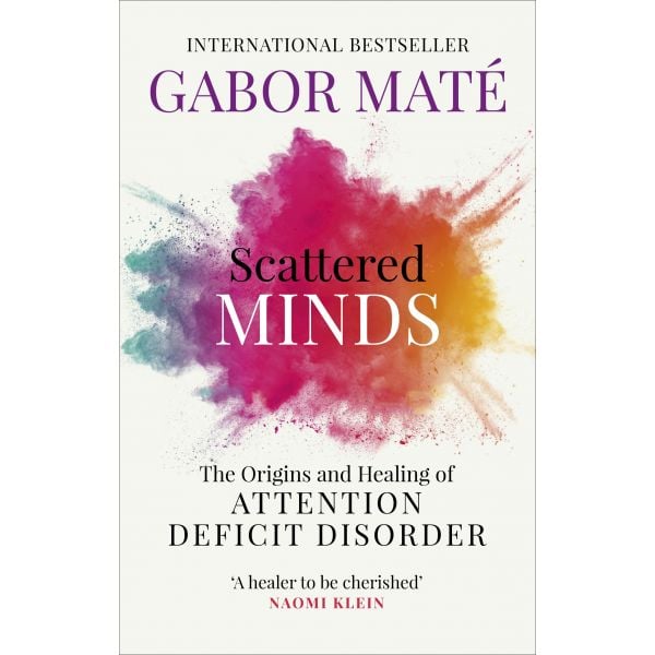 SCATTERED MINDS: The Origins and Healing of Attention Deficit Disorder