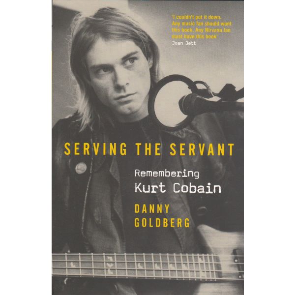 SERVING THE SERVANT: Remembering Kurt Cobain