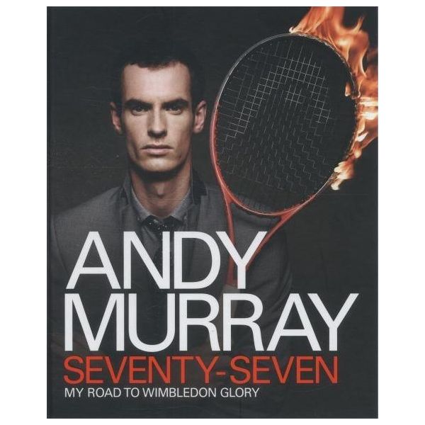 SEVENTY-SEVEN: My Road to Wimbledon Glory