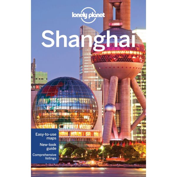SHANGHAI, 7th Edition. “Lonely Planet Travel Guide“
