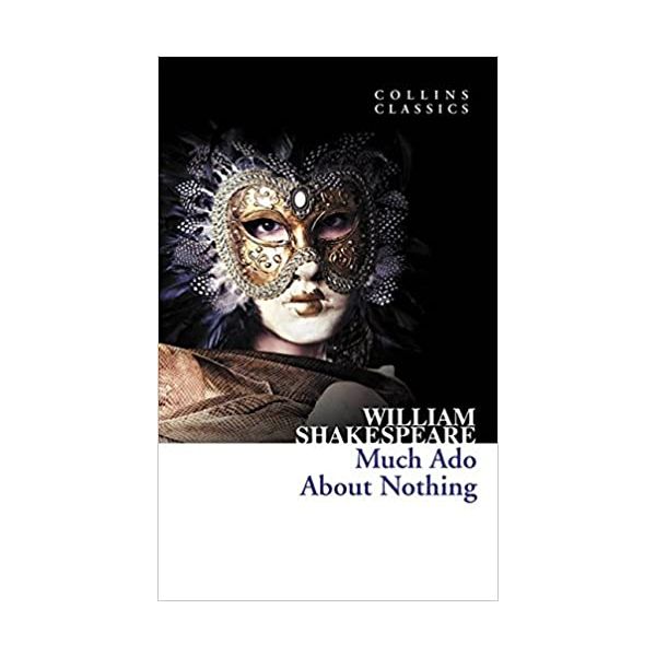 MUCH ADO ABOUT NOTHING. “Collins Classics“