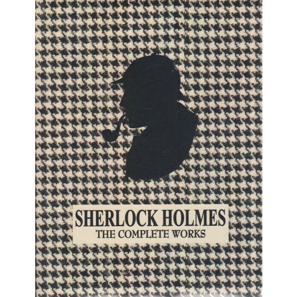SHERLOCK HOLMES: The Complete Works