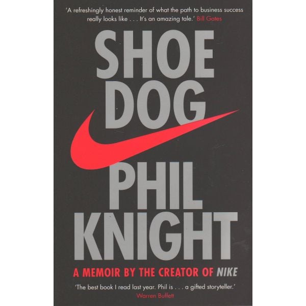 SHOE DOG: A Memoir by the Creator of Nike