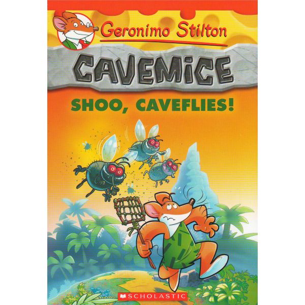 SHOO, CAVEFLIES! “Geronimo Stilton Cavemice“, Book 14