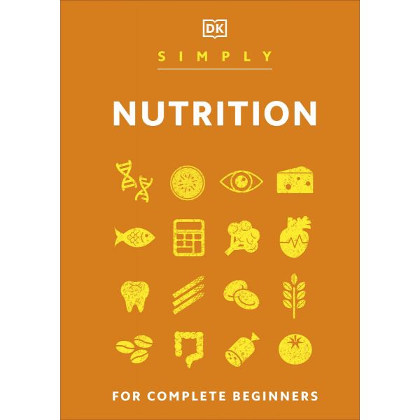 SIMPLY NUTRITION. For Complete Beginners