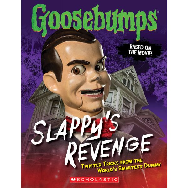 SLAPPY`S REVENGE. “Goosebumps“