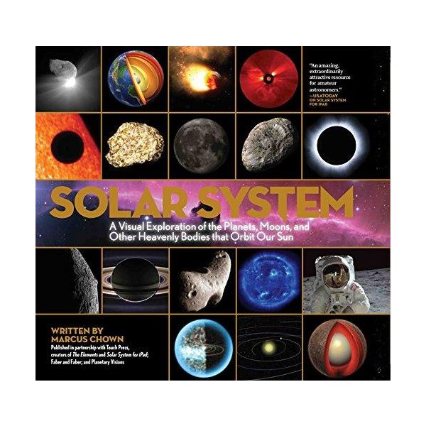 SOLAR SYSTEM: A Visual Exploration of All the Planets, Moons and Other Heavenly Bodies That Orbit Our Sun