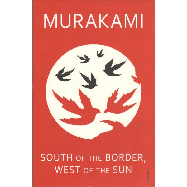 SOUTH OF THE BORDER, WEST OF THE SUN. (H.Murakam