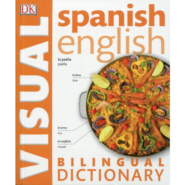SPANISH-ENGLISH BILINGUAL VISUAL DICTIONARY. “DK Bilingual Dictionaries“