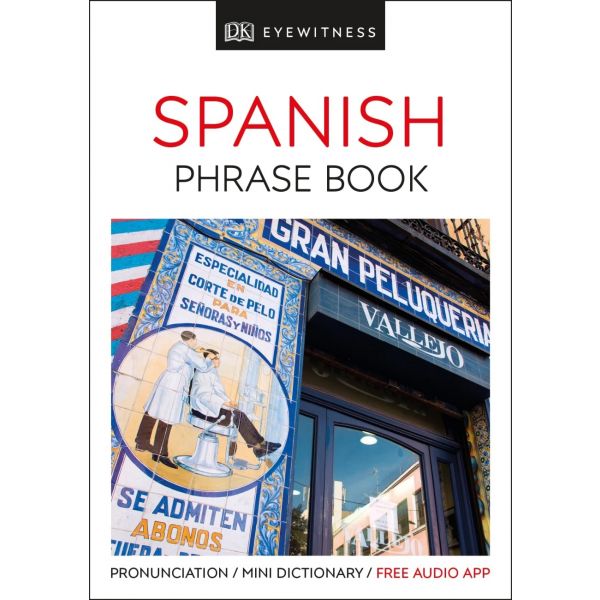 SPANISH PHRASE BOOK. “DK Eyewitness Travel Guide“