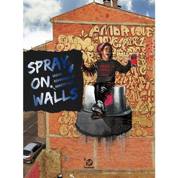 SPRAY ON WALLS: Urban Adventure of Graffiti Art