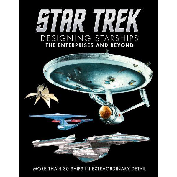 Star Trek Designing Starships, Vol. 21: The Enterprises and Beyond
