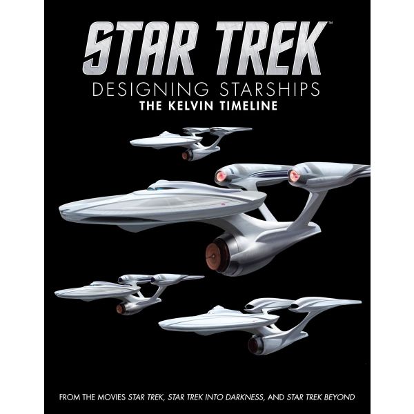 Star Trek Designing Starships, Vol. 3: The Kelvin Timeline
