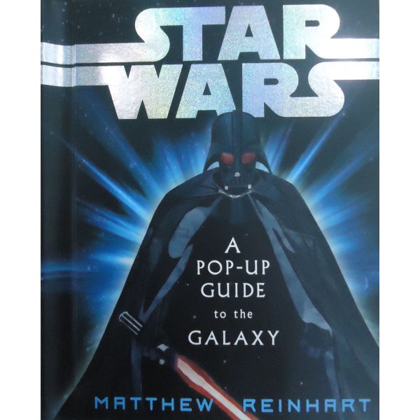 STAR WARS: A Pop-up Guide to the Galaxy