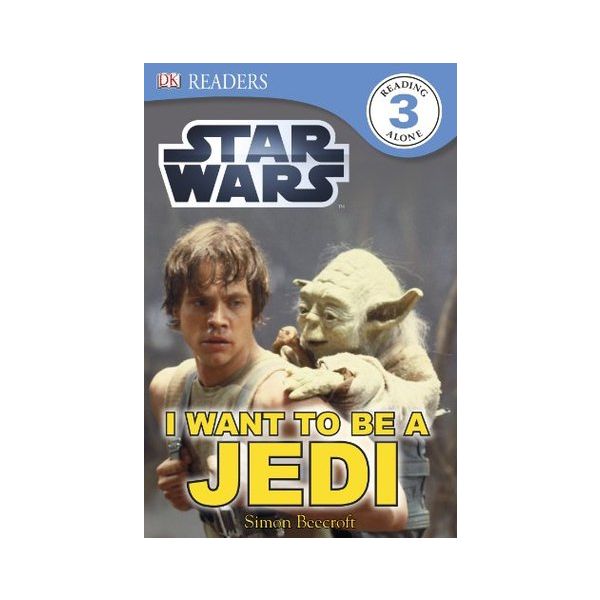 STAR WARS: I Want to be a Jedi. “DK Readers“, Level 3