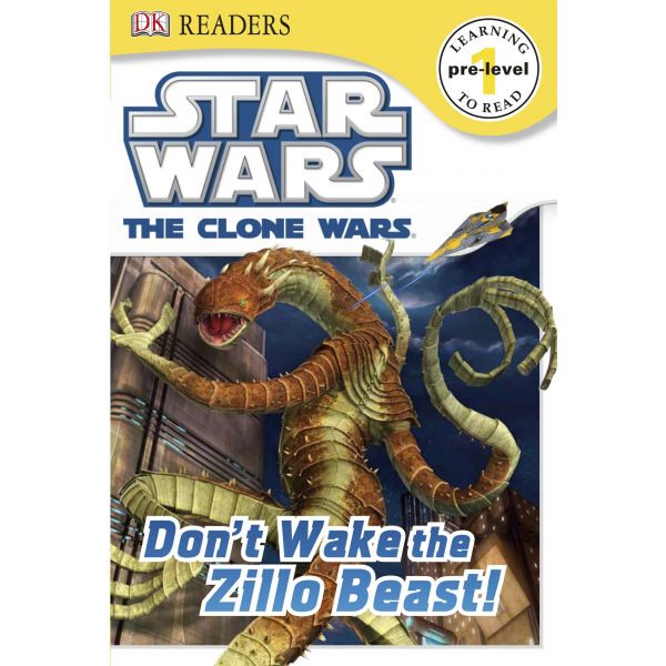 STAR WARS THE CLONE WARS: Don`t Wake the Zillo Beast! “DK Readers“, Pre-Level 1
