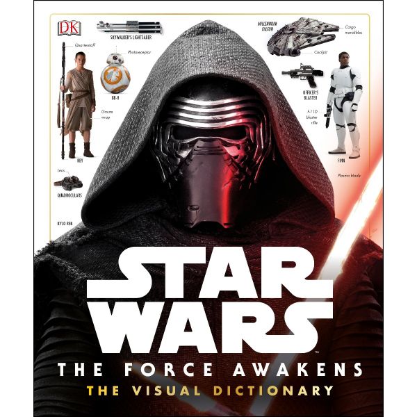 STAR WARS: THE FORCE AWAKENS - Visual Dictionary