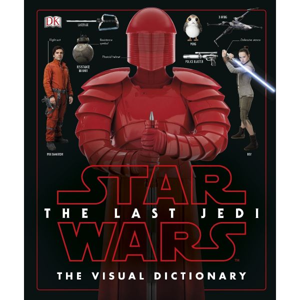 STAR WARS THE LAST JEDI: The Visual Dictionary