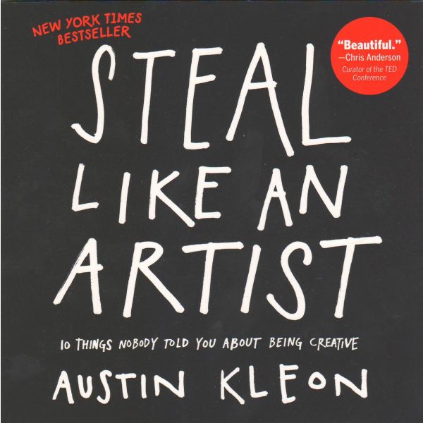 STEAL LIKE AN ARTIST: 10 Things Nobody Told You