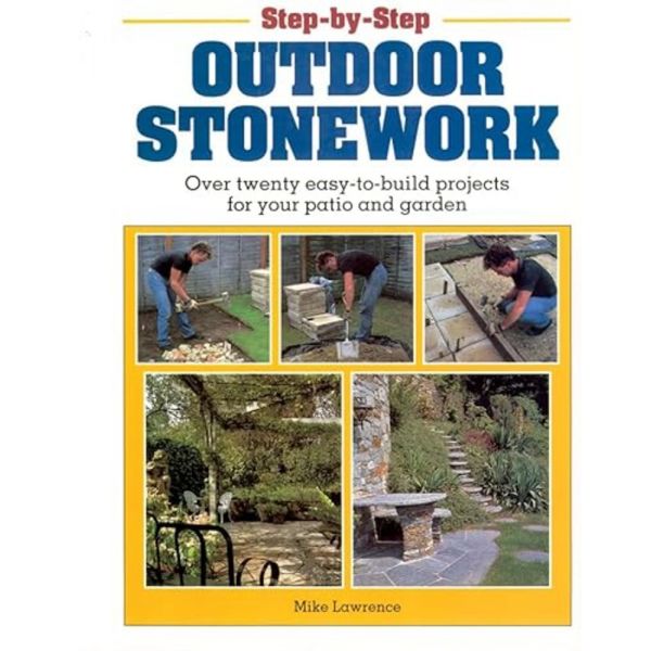 STEP-BY-STEP OUTDOOR STONEWORK