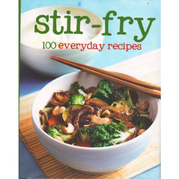 STIR-FRY. “100 Everyday Recipes“