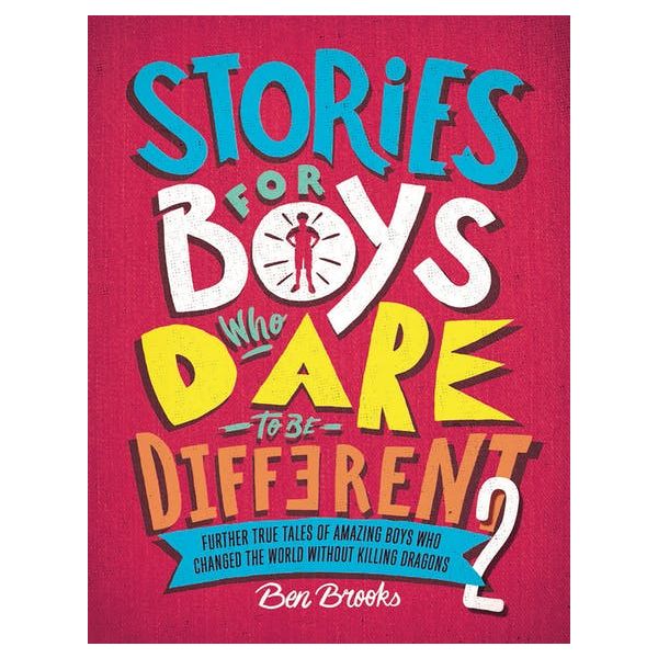 STORIES FOR BOYS WHO DARE TO BE DIFFERENT 2