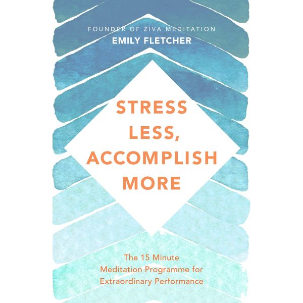 STRESS LESS, ACCOMPLISH MORE