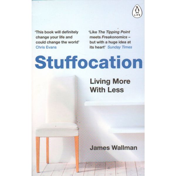 STUFFOCATION: Living More with Less