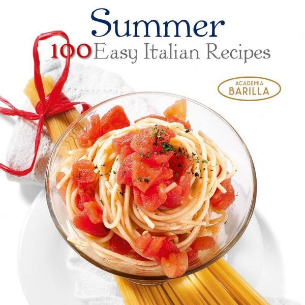 SUMMER: 100 Easy Italian Recipes. “Academia Barilla“