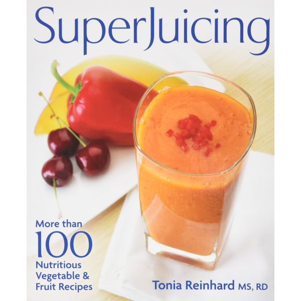 SUPERJUICING: More Than 100 Nutritious Vegetable & Fruit Recipes