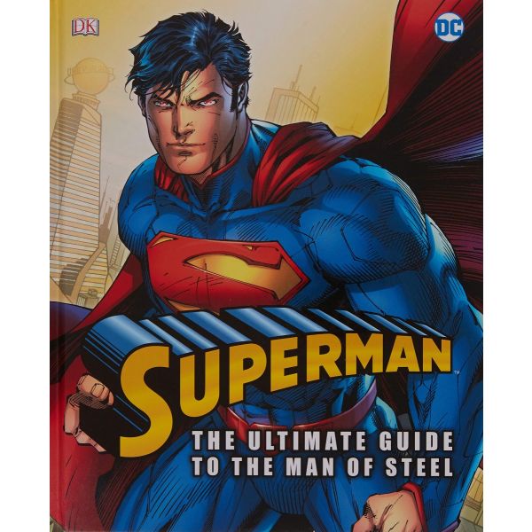 SUPERMAN: The Ultimate Guide to the Man of Steel
